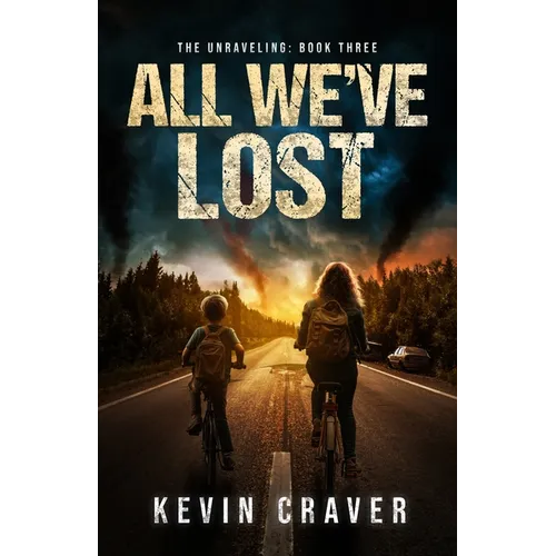 All We've Lost: The Unraveling, Book Three - Paperback