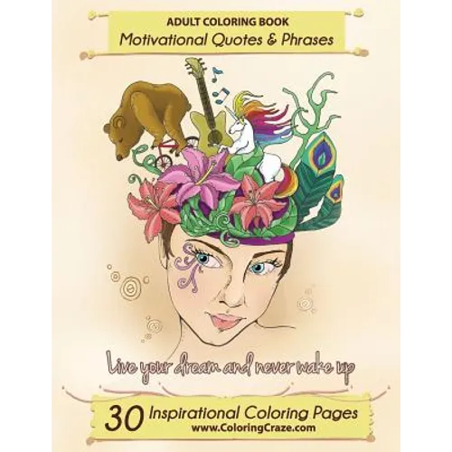 Adult Coloring Book: 30 Inspirational Coloring Pages, Motivational Quotes And Phrases, Stress Relieving & Relaxing Coloring Book For Adults - Paperback