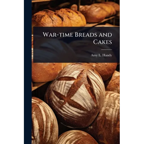 War-time Breads and Cakes - Paperback