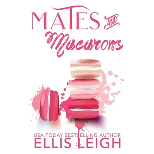 Mates and Macarons: A Kinship Cove Fun & Flirty Romance Collection - Paperback