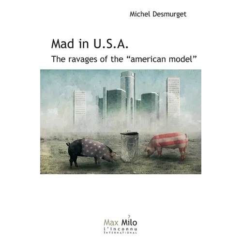 Mad in U.S.A.: The ravages of the 