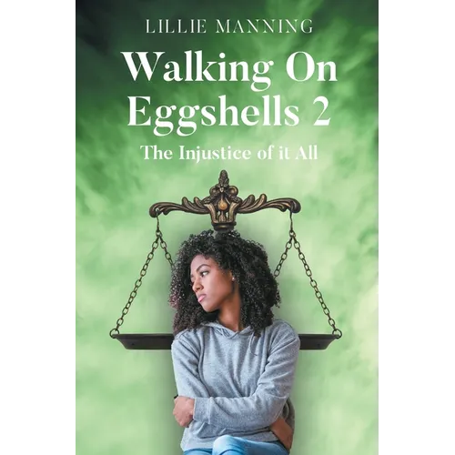Walking on Eggshells 2: The Injustice of it All - Paperback