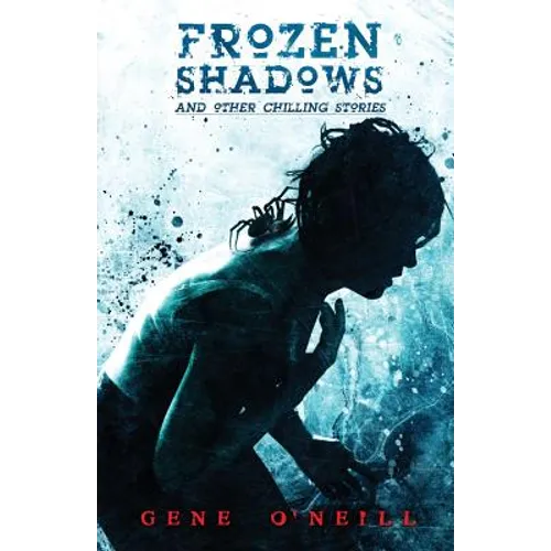 Frozen Shadows: And Other Chilling Stories - Paperback