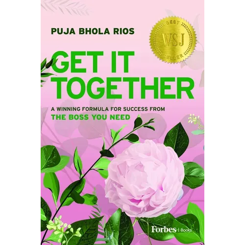 Get It Together: A Winning Formula for Success from the Boss You Need - Hardcover