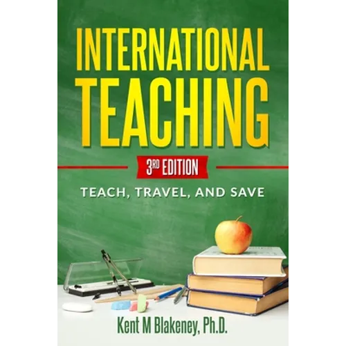 International Teaching: Teach, Travel, and Save - Paperback