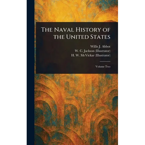 The Naval History of the United States - Hardcover