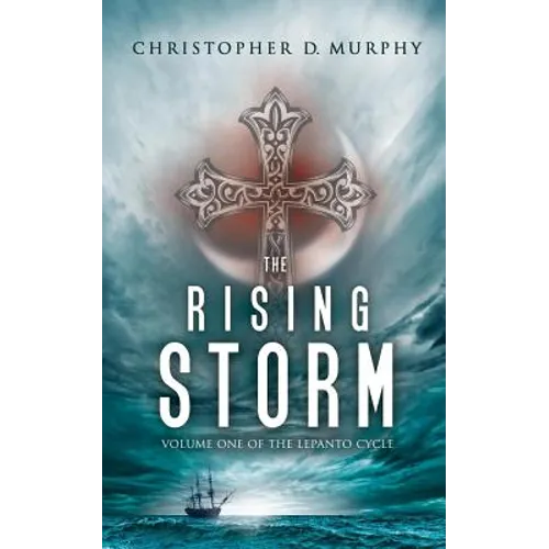 The Rising Storm: Volume One of the Lepanto Cycle - Paperback