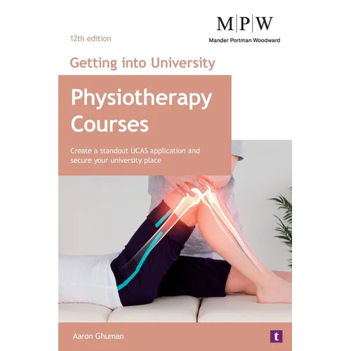 Getting into University: Physiotherapy Courses - Paperback