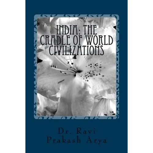 India: The Cradle of World Civilizations - Paperback