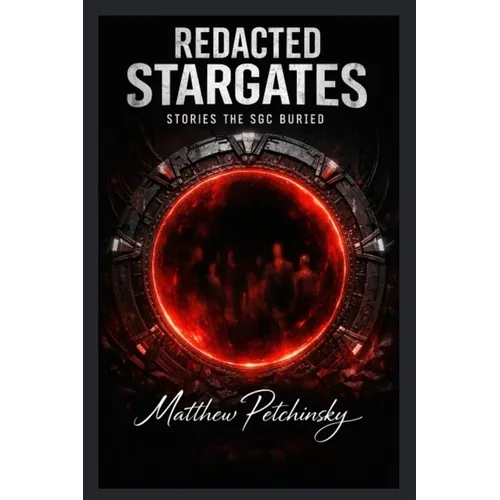 Redacted Stargates: Stories the SGC Buried - Paperback