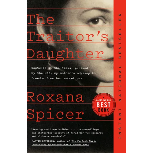 The Traitor's Daughter: Captured by the Nazis, Pursued by the Kgb, My Mother's Odyssey to Freedom from Her Secret Past - Paperback