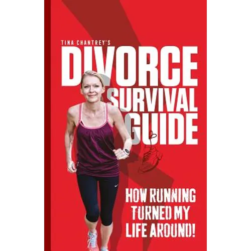 Tina Chantrey's Divorce Survival Guide: How Running Turned my Life Around! - Paperback