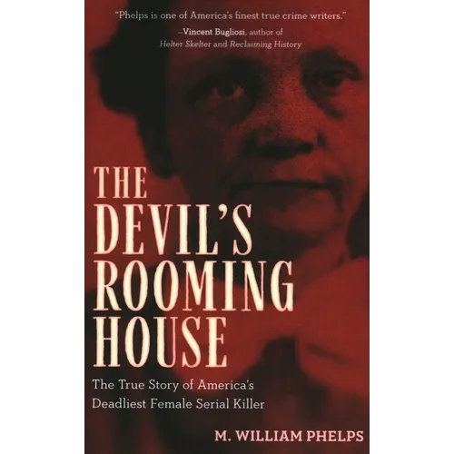 Devil's Rooming House: The True Story of America's Deadliest Female Serial Killer - Paperback
