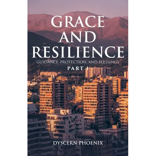 Grace and Resilience: Guidance, Protection, and Blessings: Part 1