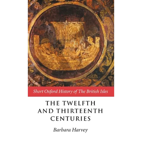 The Twelfth and Thirteenth Centuries - Hardcover