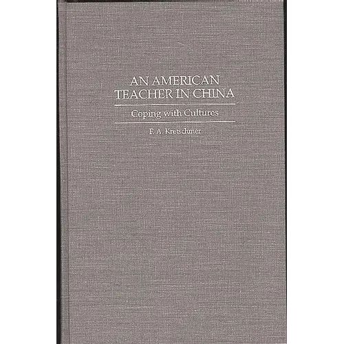 An American Teacher in China: Coping with Cultures - Hardcover