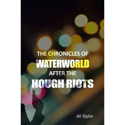 The Chronicles of WaterWorld After the Hough Riots - Paperback