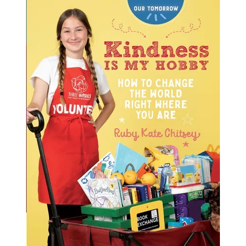 Kindness Is My Hobby: How to Change the World Right Where You Are - Paperback