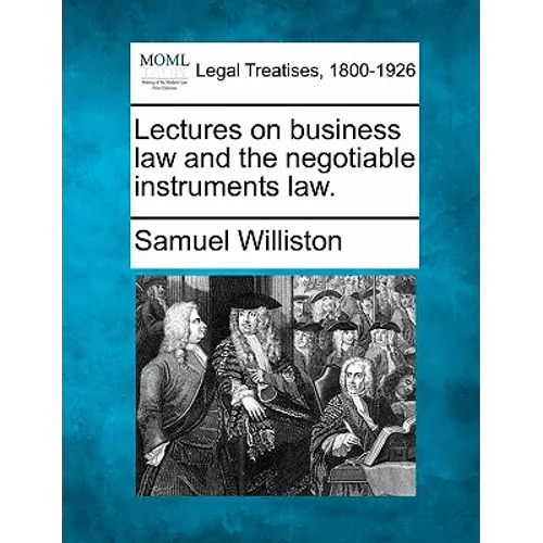 Lectures on Business Law and the Negotiable Instruments Law. - Paperback