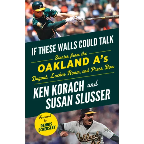 If These Walls Could Talk: Oakland A's: Stories from the Oakland A's Dugout, Locker Room, and Press Box - Paperback