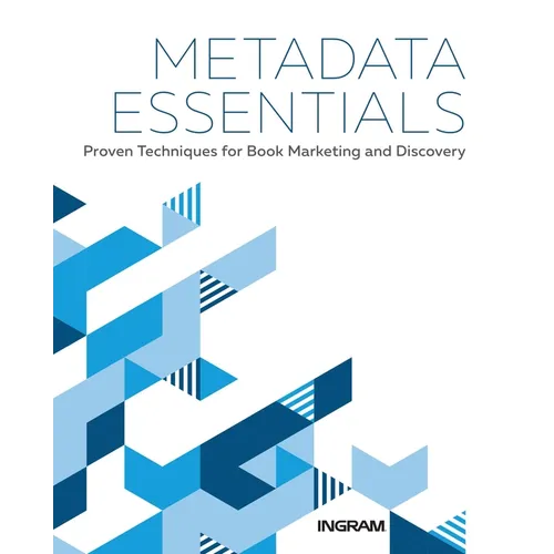 Metadata Essentials: Proven Techniques for Book Marketing and Discovery - Paperback