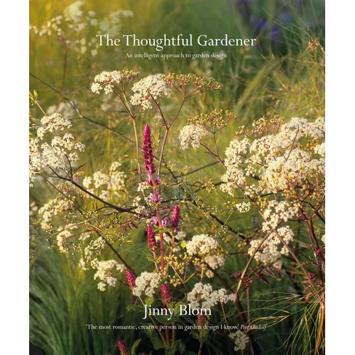 The Thoughtful Gardener: An Intelligent Approach to Garden Design - Hardcover