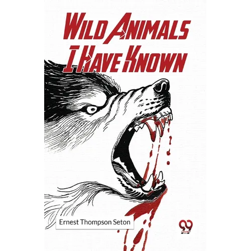 Wild Animals I Have Known - Paperback