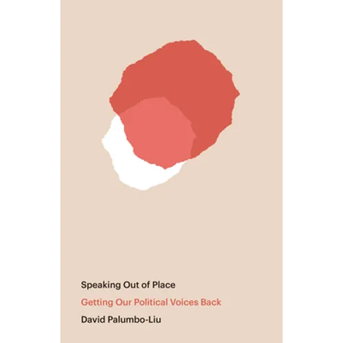 Speaking Out of Place: Getting Our Political Voices Back - Paperback
