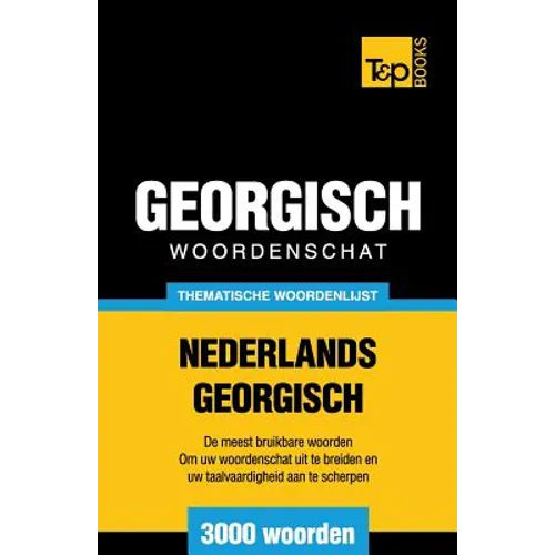 Thematische woordenschat Nederlands-Georgisch - 3000 woorden - Paperback