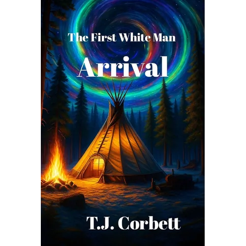 The First White Man, Arrival.: Time Travel Action Adventure - Paperback
