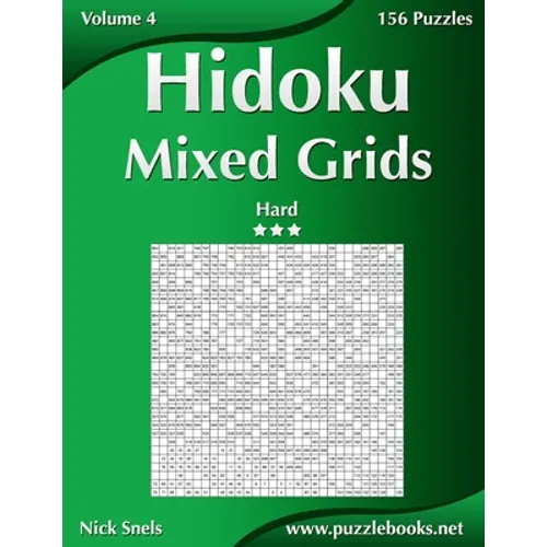 Hidoku Mixed Grids - Hard - Volume 4 - 156 Logic Puzzles - Paperback