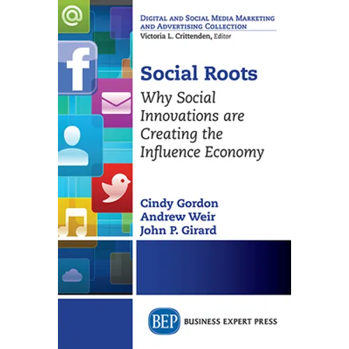 Social Roots: Why Social Innovations are Creating the Influence Economy - Paperback