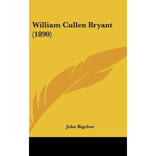 William Cullen Bryant (1890) - Hardcover