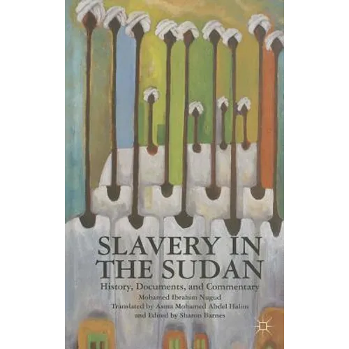 Slavery in the Sudan: History, Documents, and Commentary - Hardcover