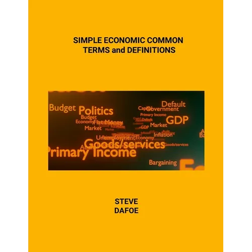 SIMPLE ECONOMIC COMMON TERMS and DEFINITIONS - Paperback