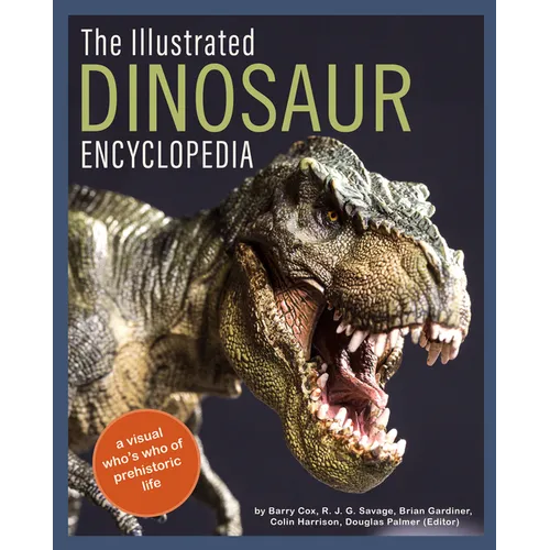 The Illustrated Dinosaur Encyclopedia: A Visual Who's Who of Prehistoric Life - Hardcover