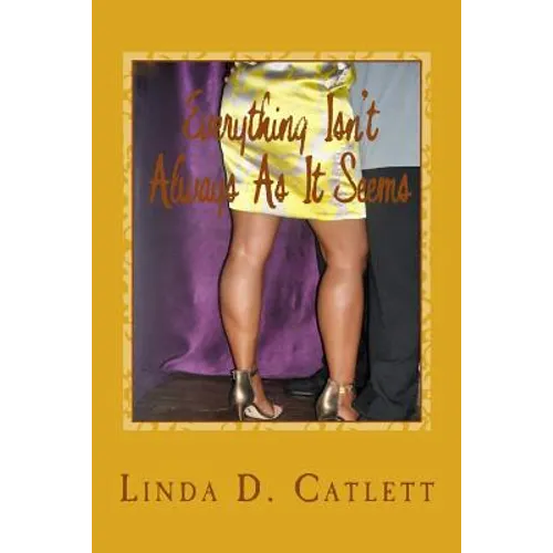 Everything Isn't Always As It Seems: A Love Story - Paperback