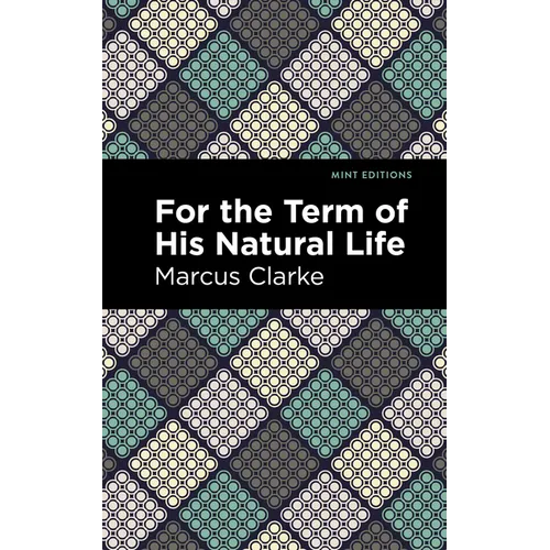 For the Term of His Natural Life - Hardcover