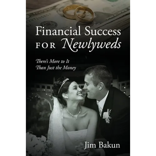 Financial Success for Newlyweds: There's More to It Than Just the Money - Paperback