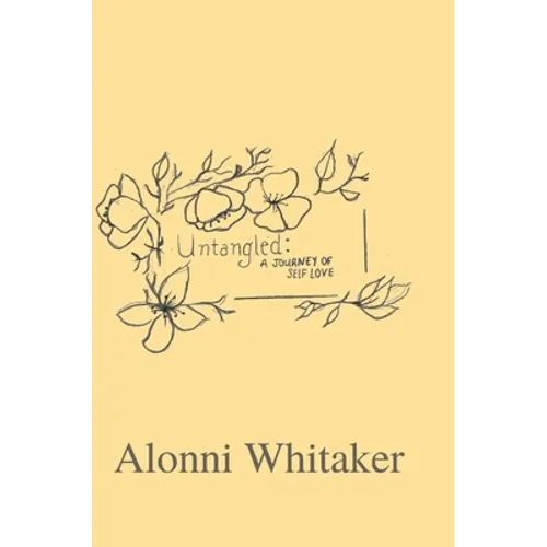 Untangled: A Journey of Self Love - Hardcover