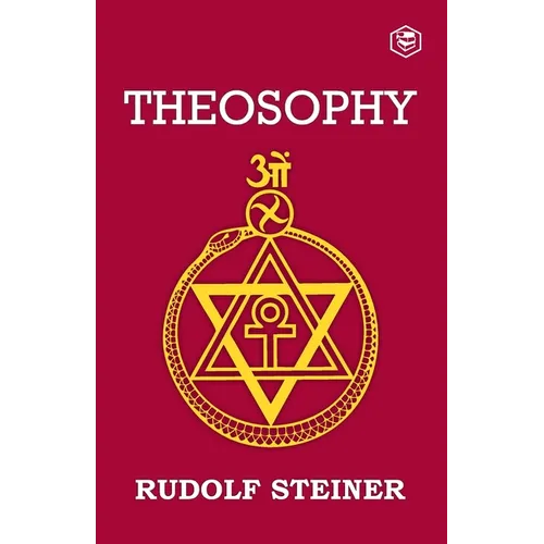 Theosophy: An Introduction to the Supersensible Knowledge of the World and the Destination of Man - Paperback