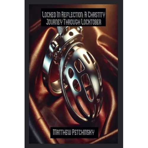 Locked In Reflection: A Chastity Journey Through Locktober - Paperback