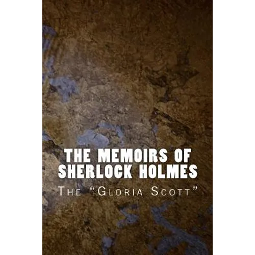 The Memoirs of Sherlock Holmes: The Gloria Scott - Paperback