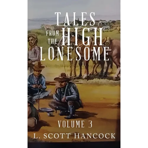 Tales of the High Lonesome: Volume 3 - Hardcover