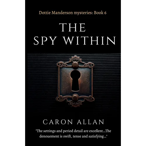 The Spy Within: Dottie Manderson mysteries book 6 - Paperback
