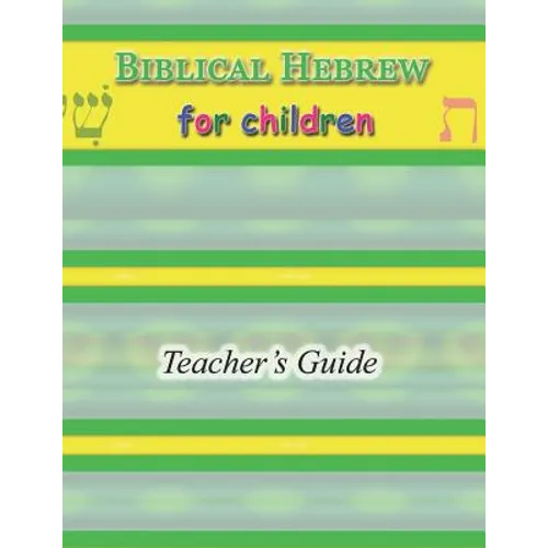 Biblical Hebrew for Children Teacher's Guide - Paperback