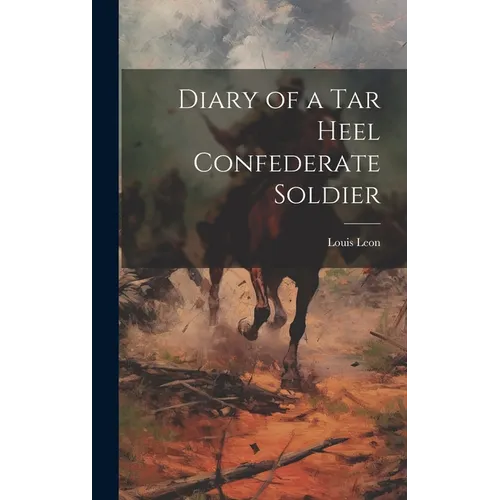 Diary of a Tar Heel Confederate Soldier - Hardcover