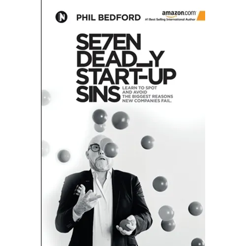 SE7EN Deadly Start-Up Sins: Learn to spot and avoid the biggest reasons new companies fail - Paperback