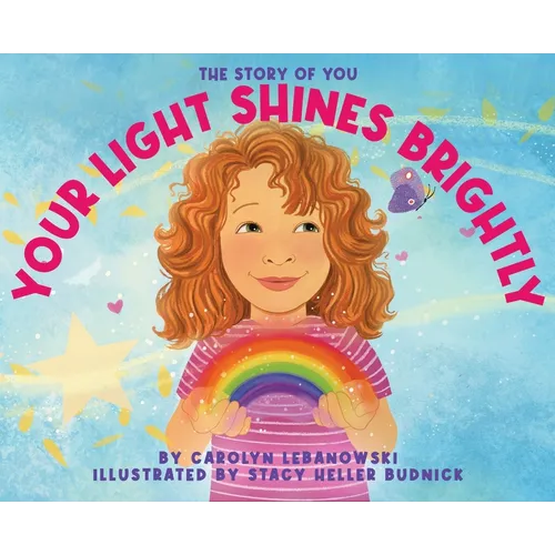 Your Light Shines Brightly: The Story of You - Hardcover
