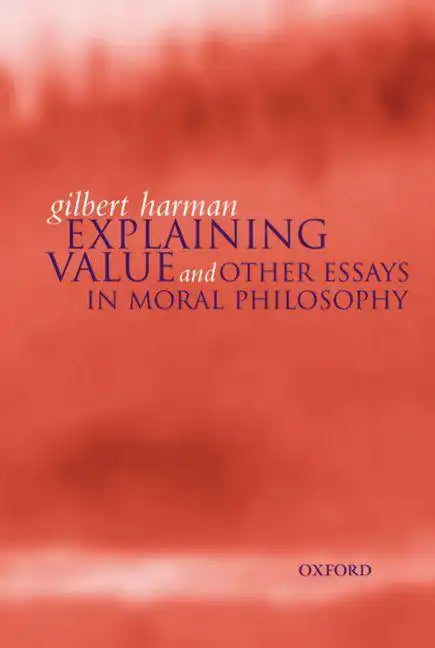 Explaining Value: And Other Essays in Moral Philosophy - Paperback
